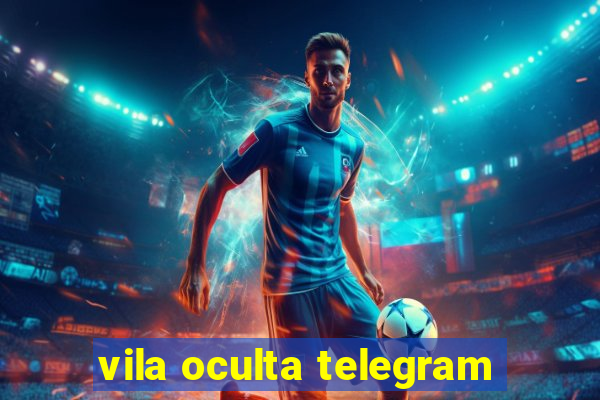 vila oculta telegram